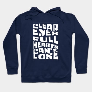 Clear eyes full hearts can't lose Hoodie